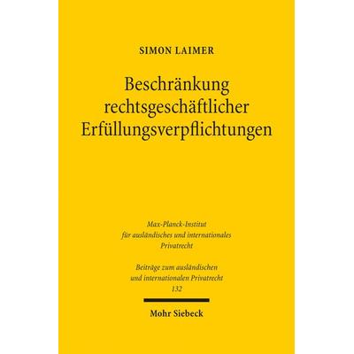 Beschränkung rechtsgeschäftlicher Erfüllungsverpflichtungen, Gebundene Ausgabe von Simon Laimer, Mohr Siebeck, 978-3-16-155708-8