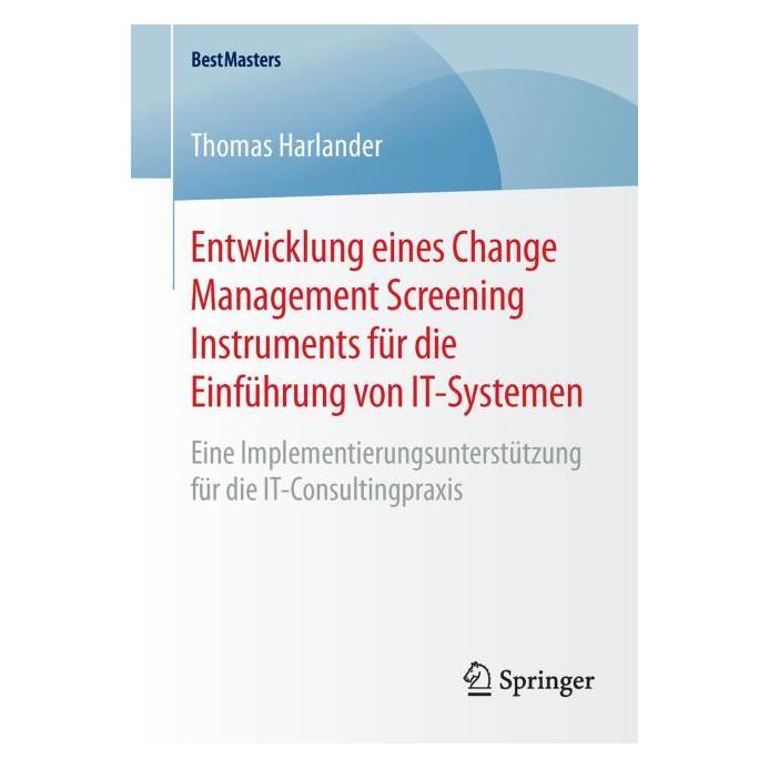 Springer Entwicklung eines Change Management Screening Instruments für die Einführung von IT-Systemen (Deutsch, Softcover, Thomas Harlander) (8828250)