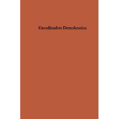 Unvollendete Demokratien, Taschenbuch von Ernst-Albrecht Renesse, VS Verlag für Sozialwissenschaften, 978-3-663-00849-1