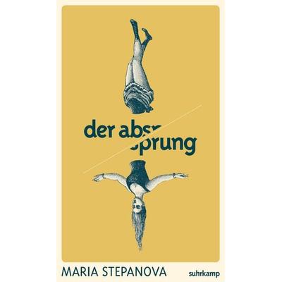 Der Absprung, Gebundene Ausgabe von Maria Stepanova, Suhrkamp, 978-3-518-43197-9