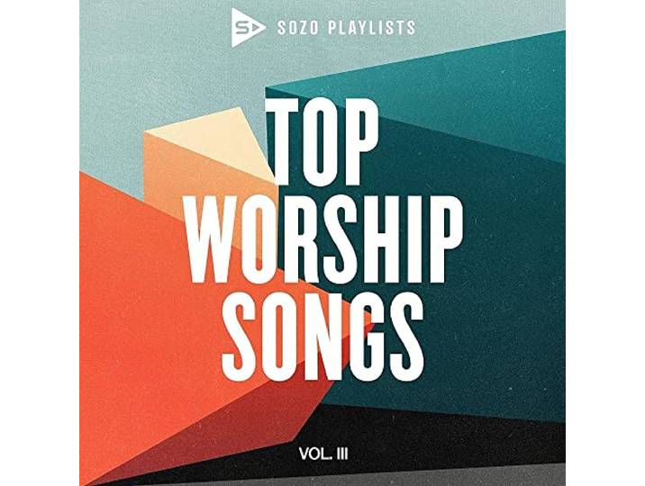 Top Worship Songs Vol.3 - Sozo Playlist