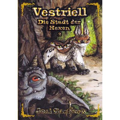 Vestriell - Die Stadt der Hexen. Band 2: Illustrierte Urban Fantasy aus den Alpen - mit über 150 Zeichnungen, emotional und unverwechselbar,