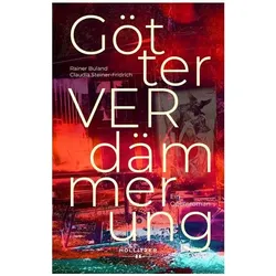 Steiner-Fridrich:GötterVERdämmerung, Belletristik von Rainer Buland, Claudia Steiner-Fridrich