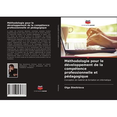 Méthodologie pour le développement de la compétence professionnelle et pédagogique, Taschenbuch von Olga Dimitrieva, Editions Notre Savoir,