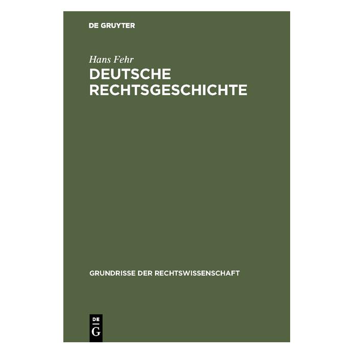De Gruyter Fehr:Deutsche Rechtsgeschichte (Deutsch, Hardcover, Hans Fehr) (67772182)