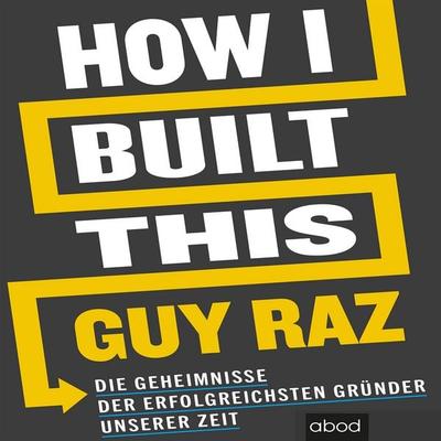 How I Built This - Guy Raz, Audio, 4066004655819