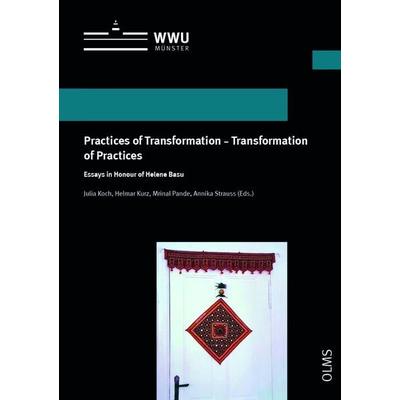 Practices of Transformation – Transformation of Practices, Taschenbuch von , Georg Olms Verlag, 978-3-487-16154-9