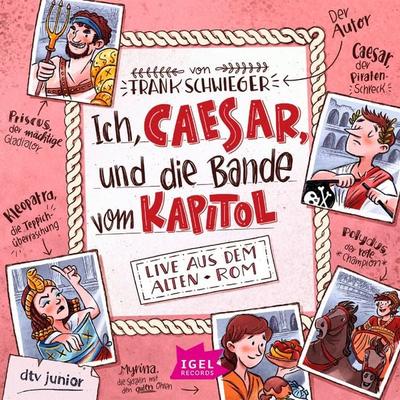Ich, Caesar, und die Bande vom Kapitol - Frank Schwieger, Audio, 9783731394655