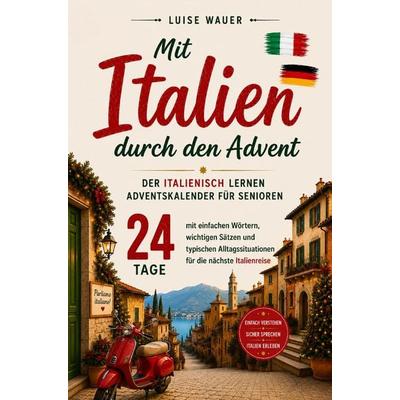Mit Italien durch den Advent, Taschenbuch von Luise Wauer, Luise Wauer, 978-3-913041-14-8