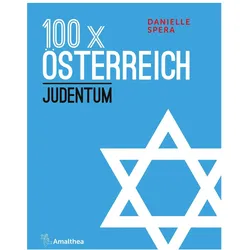 100 x Österreich: Judentum, Fachbücher von Danielle Spera
