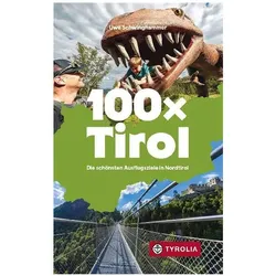 100 x Tirol, Reisebücher von Uwe Schwinghammer