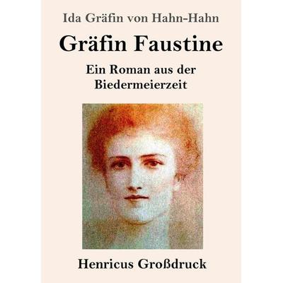 Gräfin Faustine (Großdruck), Taschenbuch von Ida Gräfin Hahn-Hahn, Henricus - Edition Deutsche Klassik, 978-3-8478-5394-7
