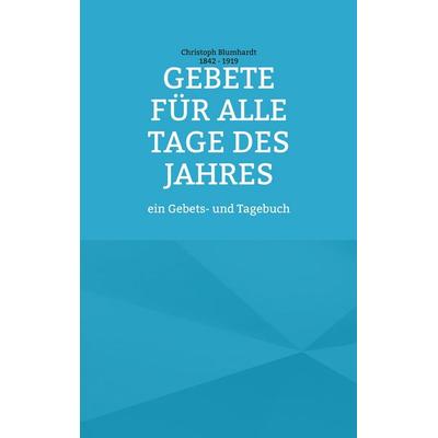 Gebete, Gebundene Ausgabe von Christoph Blumhardt, BoD – Books on Demand, 978-3-7568-2135-8