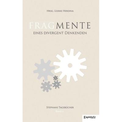 Fragmente eines divergent Denkenden Tagebücher 2008 – 2014, Taschenbuch von Ulrike Herdina, Engelsdorfer Verlag, 978-3-96940-279-5