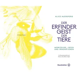 Der Erfindergeist der Tiere, Sachbücher von Alice Auersperg