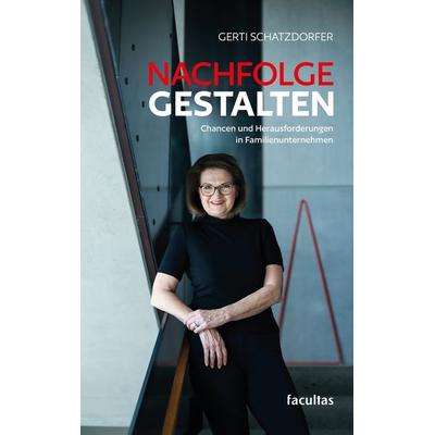Nachfolge gestalten, Taschenbuch von Gerti Schatzdorfer, Facultas, 978-3-7089-2620-9
