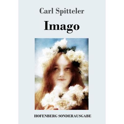 Imago, Taschenbuch von Carl Spitteler, Hofenberg, 978-3-7437-1660-5