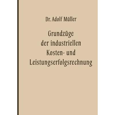 Grundzüge der industriellen Kosten- und Leistungserfolgsrechnung, Taschenbuch von Adolf Müller, VS Verlag für Sozialwissenschaften, 978-3-663-00633-6