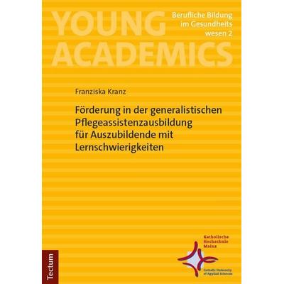 Förderung in der generalistischen Pflegeassistenzausbildung für Auszubildende mit Lernschwierigkeiten, Taschenbuch von Franziska Kranz, Tectum