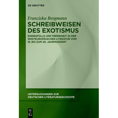 Schreibweisen des Exotismus, Gebundene Ausgabe von Franziska Bergmann, De Gruyter, 978-3-11-075502-2