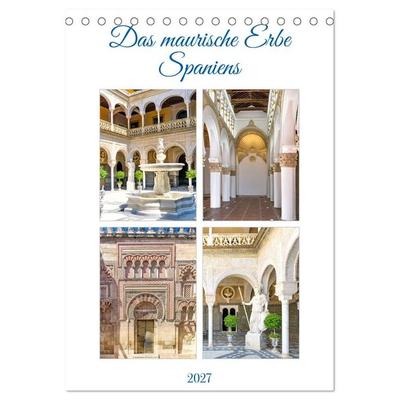 Das maurische Erbe Spaniens (Tischkalender 2027 DIN A5 hoch), CALVENDO Monatskalender