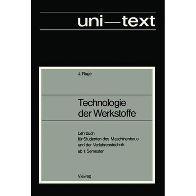 Technologie der Werkstoffe, Taschenbuch von Jürgen Ruge, Vieweg & Teubner, 978-3-528-03021-6