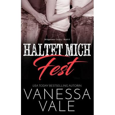 Haltet Mich Fest, Taschenbuch von Vanessa Vale, Bridger Media, 978-1-79595-174-6