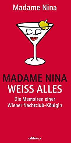 Nina Janousek - Madame Nina weiß alles: Die Memoiren einer Wiener Nachtclub-Königin - Preis vom 15.10.2026 23:06:25 h