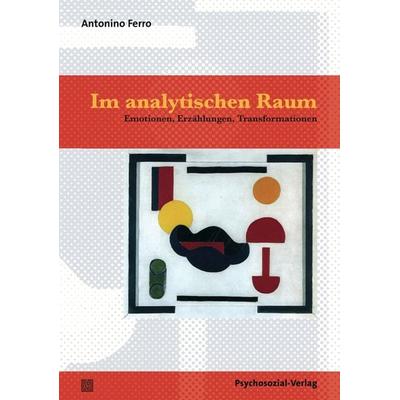 Im analytischen Raum, Taschenbuch von Antonino Ferro, Psychosozial, 978-3-8379-2201-1