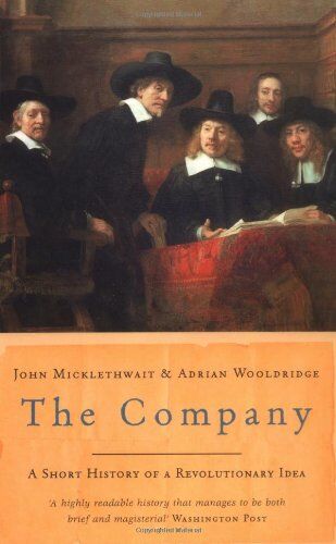 Micklethwait John - Company: A Short History of a Revolutionary Idea - Preis vom 11.10.2026 15:43:13 h