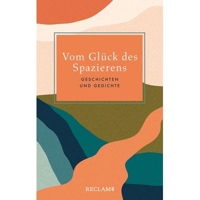 Vom Glück des Spazierens, Gebundene Ausgabe von , Reclam, Philipp