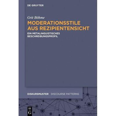 Moderationsstile aus Rezipientensicht, Gebundene Ausgabe von Grit Böhme, De Gruyter, 978-3-11-062393-2