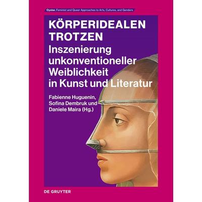 Körperidealen trotzen, Gebundene Ausgabe von , De Gruyter, 978-3-11-078689-7