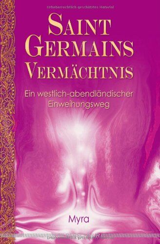 Myra - Saint Germains Vermächtnis: Ein westlich-abendländischer Einweihungsweg - Preis vom 11.10.2026 15:43:13 h