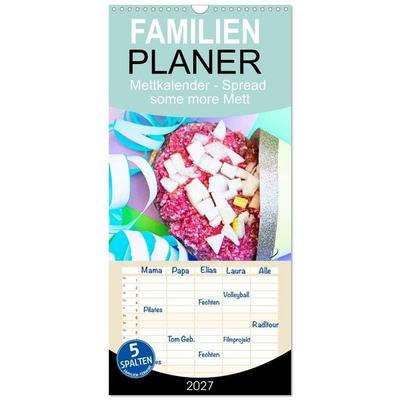 Familienplaner 2027 - Mettkalender - Spread some more Mett mit 5 Spalten (Wandkalender, 21 x 45 cm) CALVENDO