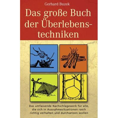 Das grosse Buch der Überlebenstechniken, Gebundene Ausgabe von Gerhard Buzek, Nikol, 978-3-937872-48-3