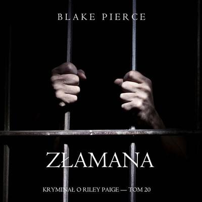 Złamana (Kryminał o Riley Paige — Tom 20) - Blake Pierce, Audio, 9798261471554