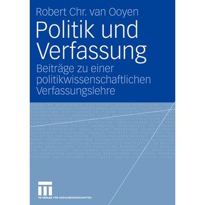 Politik und Verfassung, Taschenbuch von Robert Chr. van Ooyen, VS Verlag für Sozialwissenschaften, 978-3-531-15075-8