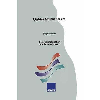 Personalorganisation und Personaleinsatz, Taschenbuch von Jörg Herrmann, Betriebswirtschaftlicher Verlag Gabler, 978-3-409-92262-3