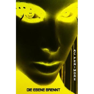Die Ebene brennt, Taschenbuch von A.C. Fenimore, Epubli, 978-3-7467-7460-2