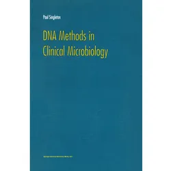 DNA Methods in Clinical Microbiology, Fachbücher von P. Singleton