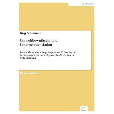 Umweltbewußtsein und Unternehmenskultur, Taschenbuch von Jörg Schumann, GRIN, 978-3-8386-3960-4
