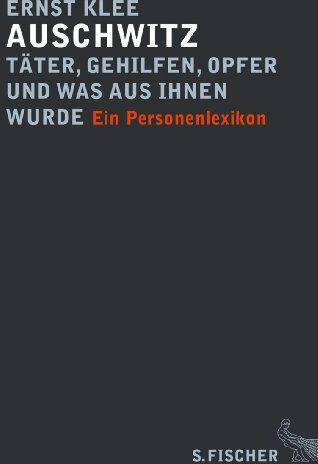 Ernst Klee - Auschwitz - Täter, Gehilfen, Opfer und was aus ihnen wurde: Ein Personenlexikon - Preis vom 19.10.2026 19:33:35 h