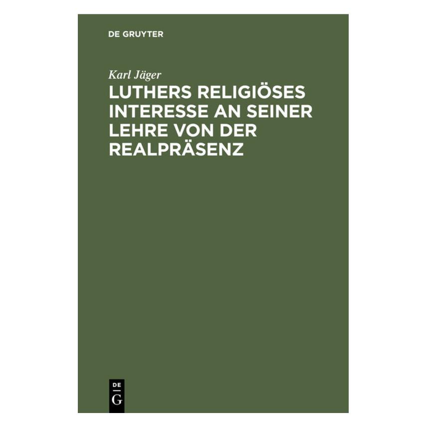 De Gruyter Jäger:Luthers religiöses Interesse an s (Deutsch, Karl Jäger, 1900) (67773089)