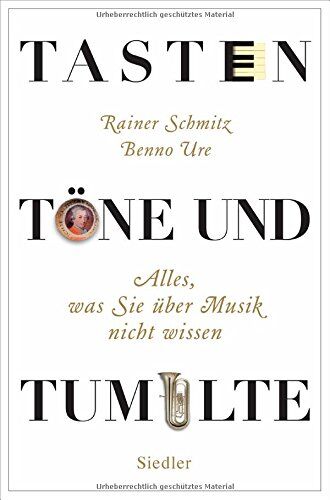 Rainer Schmitz - Tasten, Töne und Tumulte: Alles, was Sie über Musik nicht wissen - Preis vom 10.10.2026 11:48:34 h