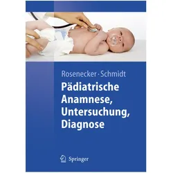 Pädiatrische Anamnese, Untersuchung, Diagnose, Fachbücher von Josef Rosenecker, Heinrich Schmidt