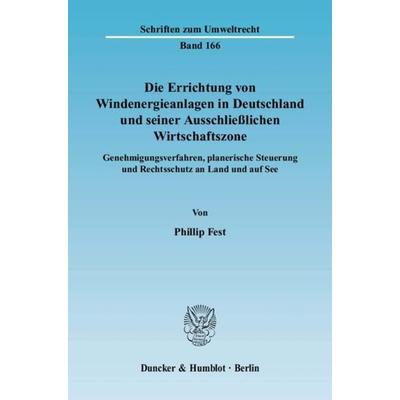 Die Errichtung von Windenergieanlagen in Deutschland und seiner Ausschließlichen Wirtschaftszone., Taschenbuch von Phillip Fest, Duncker & Humblot,