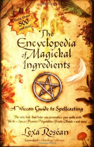 Lexa Rosean - The Encyclopedia of Magickal Ingredients: A Wiccan Guide to Spellcasting - Preis vom 14.10.2026 23:07:16 h