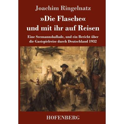 'Die Flasche' und mit ihr auf Reisen, Gebundene Ausgabe von Joachim Ringelnatz, Henricus - Edition Deutsche Klassik, 978-3-7437-5382-2