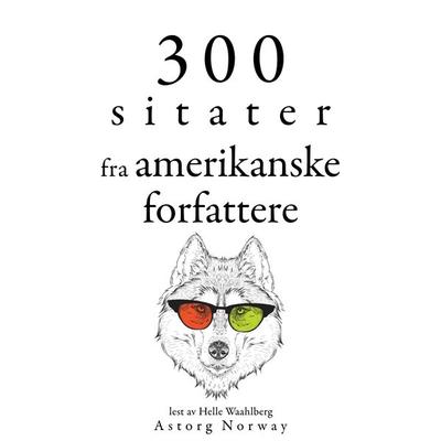 300 sitater fra amerikanske forfattere - Mark Twain,Henry-David Thoreau,Ralph Waldo Emerson, Audio, 9782821162952